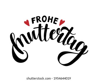 Happy Mothers day in German with lettering text "Frohe Muttertag" decorated with red hearts on the white background. Vector illustration for  bunner, print, poster, greeting card.