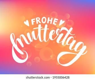 Happy Mothers day in German with lettering text "Frohe Muttertag" decorated with hearts on the colorful background. Vector illustration for  bunner, print, poster, greeting card.