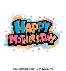 Happy Mothers Day graffiti typography art illustration