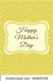 Happy Mother's Day green card with vintage frame, cursive script text and leaves on the card background. Vector