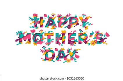 Happy Mother's day greeting card with typographic design and floral elements. Vector illustration. Paper cut style with blooming flowers, leaves and abstract shapes on white background.