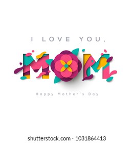 Happy Mothers day greeting card with typographic design and floral elements. Vector illustration. Paper cut style with blooming flower, leaves and abstract shapes on white background. The best mom.