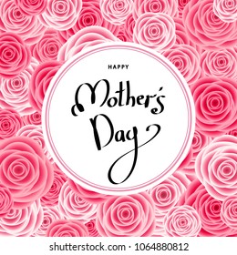 Happy mother's day greeting card with roses, lettering.  Pink flowers for banners,  posters, voucher discount, sale advertisement template.  Floral background. Vector.