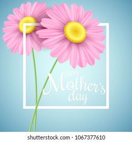 Happy Mother's Day. Greeting card. Pink daisy flowers in a white frame on a light blue background. White text. Romantic background. Vector illustration. EPS 10