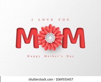 Happy Mother's day greeting card. Paper cut flower with 3d letters, white dotted holiday background. Vector illustration.