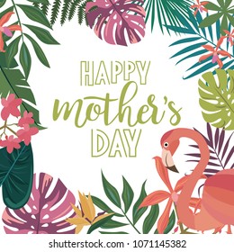 Happy Mother's day greeting card with tropical plants and birds. Editable vector illustration