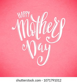 Happy Mothers Day greeting card with hand-drawn lettering. Vector illustration.