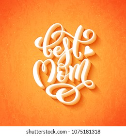 Happy Mothers Day greeting card with hand-drawn lettering. Best Mom ever. Vector illustration.