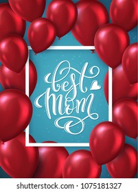 Happy Mothers Day greeting card with hand-drawn lettering. Best Mom ever. Vector illustration.