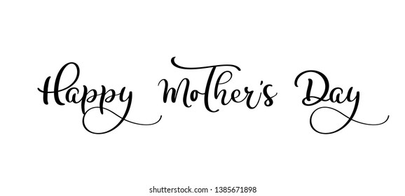 Happy Mother's Day Greeting Card. Holiday lettering. Ink illustration hand drawn text. Modern brush calligraphy. Isolated on white background