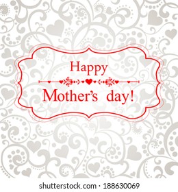Happy Mother's Day! Greeting card. Celebration grey background with heart and place for your text. Vector Illustration 