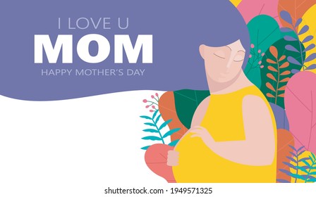 Happy Mother's day greeting card. Beautiful pregnant mother and flowers, i love mom with holiday background isolated Vector illustration modern flat style