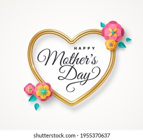 Happy Mother's day greeting card with paper cut flowers and golden heart frame on white background. Vector illustration. Calligraphic message, place for your text. Cute love sale banner