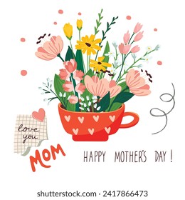 Happy Mother's Day greeting card with flowers in cup.Poster with floral composition and hand lettering Love you Mom.Hand drawn elements  for use in postcard,cover,banner template.Vector illustration.