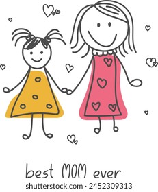 Happy Mother's Day greeting card. Cute happy mother and daughter doodle illustration. Kids cartoon drawing. Best mom ever hand lettering