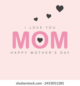 Happy Mother's day greeting card, banner. I love you mom, Modern brush calligraphy with light grayish red background and love. illustration vector. EPS 10.