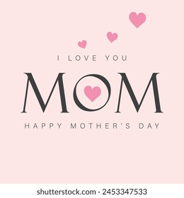 Happy Mother's day greeting card, banner. I love you mom, Modern brush calligraphy with light grayish red background and love. illustration vector. EPS 10.