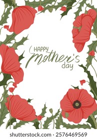 Happy Mother's Day greeting card with red flowers and hand lettering. Hand drawn vector illustration with poppies for greeting card, print, gift. Vectical banner composition