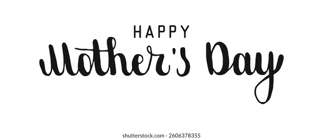 Happy Mother's Day Greeting Card. Black Calligraphy Inscription. Handwritten words isolated on white background. Hand drawn lettering. Text banner poster social media post