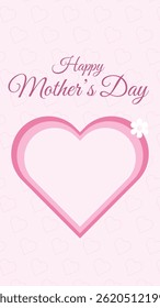 Happy Mother's Day Greeting Card with Pink Heart Frame and Flower Accent, Romantic Pastel Background, Vertical Design