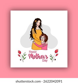 Happy Mother's Day Greeting Card with Cartoon Mother and Daughter Hugs Illustration.