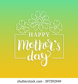 Happy Mother's Day greeting card vector illustration. Hand lettering calligraphy holiday background in floral frame.