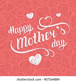 Happy Mother's Day greeting card vector illustration. Hand lettering calligraphy holiday background with hearts for festive poster, flyer etc.