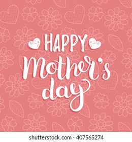 Happy Mother's Day greeting card vector illustration  Hand lettering calligraphy holiday pink background for festive poster  flyer etc 