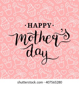 Happy Mother's Day greeting card pink illustration for greeting card, festive poster etc. Vector hand lettering calligraphy holiday pattern background.