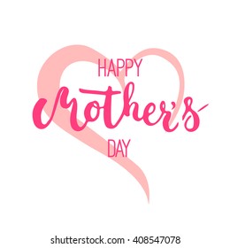 Happy Mother's day greeting card with heart isolated on the white background. Vector illustration for Mothers Day invitations. Mom's day lettering. 