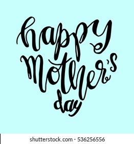 Happy Mother's Day. Greeting Card. Hand Lettered Quote. Modern Calligraphy