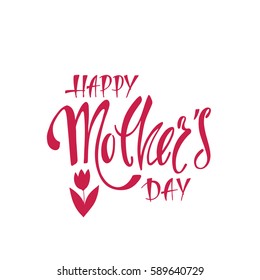 Happy Mother's Day greeting card. Handwritten vector lettering design. Calligraphic phrase