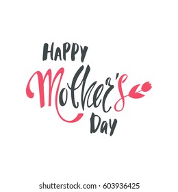 Happy Mother's Day greeting card. Handwritten vector lettering design. Calligraphic phrase