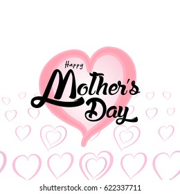 Happy Mother's Day Greeting Card. Lettering calligraphy inscription on heart vector illustration.