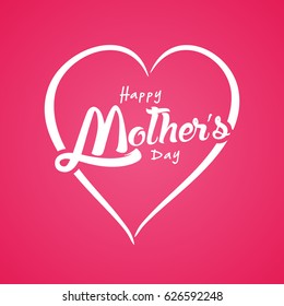 Happy Mother's Day Greeting Card. Lettering calligraphy inscription on heart vector illustration.