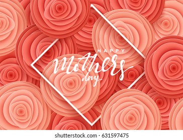 Happy Mother's day, greeting card with beautiful flowers in the style of paper art illustration. Flowers red roses in frame with a congratulatory inscription