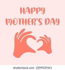 Happy Mothers Day greeting cards; Child and Mother forming a heart shape with hands. Drawing of love; I love mom; greeting card; vector illustration.