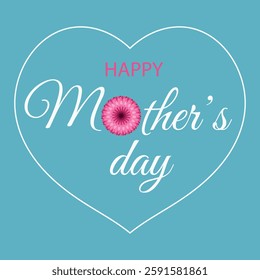 Happy Mother's Day, greeting inscription with flower and heart