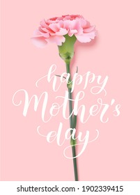 Happy Mothers Day greeting text. Decorative holiday card with vintage flower. Pink carnation with lettering.	