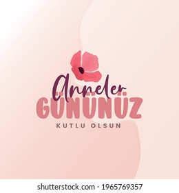 Happy Mothers Day greetings card (Turkish: Anneler gununuz kutlu olsun.). Mothers Day Turkey design for social media.