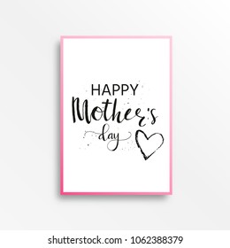 Happy Mother's Day - hand drawn calligraphy  phrases. Holiday lettering for card, poster, banner, scrapbook, home decor, print textile. Vector ink illustration.