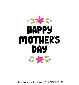 Happy Mother's Day hand drawn lettering. Mother's day card. Celebration text for greeting card, invitation, badge, banner, typography poster. Vector illustration isolated on white background.