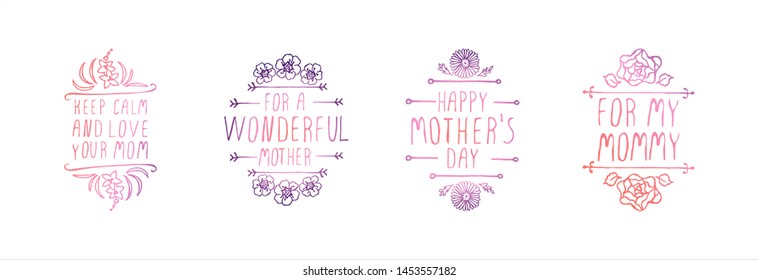 Happy mother's day hand drawn set of logos with flowers and text on white background. Keep calm and love your mom. For a wonderful mother. For my mommy. Suitable for print and web