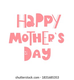 happy mothers day. Hand drawn lettering, decorative text element. Colorful vector illustration, flat style. design for card, print, poster, cover.