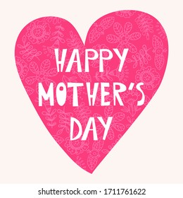 Happy Mother's Day hand lettered quote on pink patterned heart, vector illustration. Hand drawn heart with tiny flowers. Isolated elements for card, gift, poster, t-shirt, mug surface design