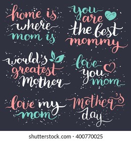 Happy Mother's Day hand lettering set for greeting cards, posters. Calligraphy  vector illustrations collection: Home is where mom is, You are the best mommy etc.