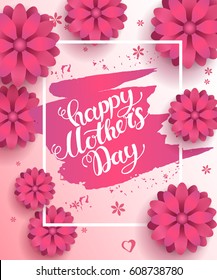 Happy Mother's Day hand made Calligraphy background with flowers. Vector trendy lettering.