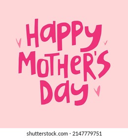 Happy Mothers day - hand-drawn quote. Creative lettering illustration for posters, cards, etc.