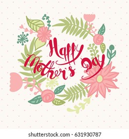Happy Mother's Day. Handmade calligraphy vector illustration.