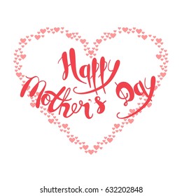 Happy Mother's Day. Handmade calligraphy vector illustration.